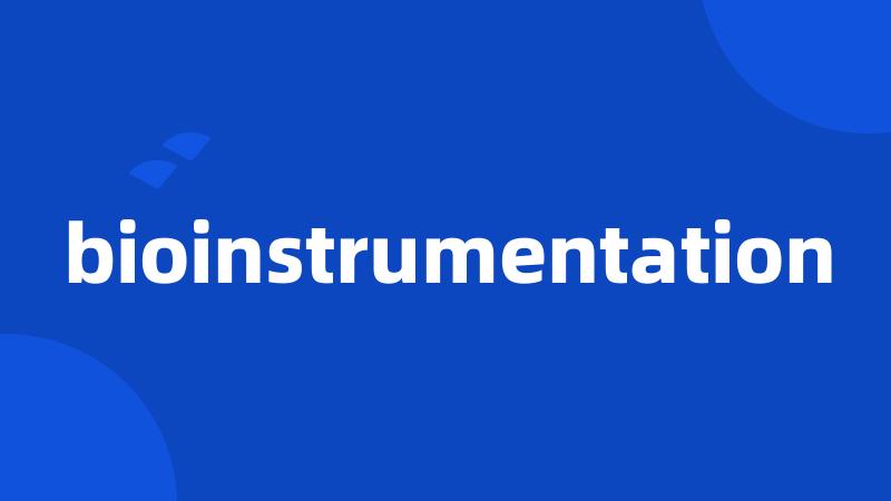 bioinstrumentation