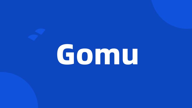 Gomu