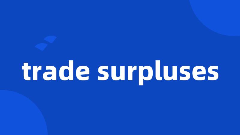 trade surpluses