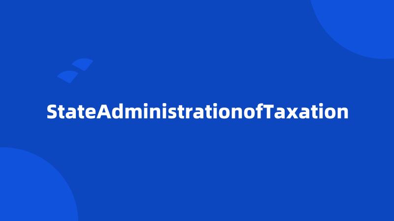 StateAdministrationofTaxation