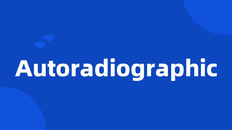 Autoradiographic