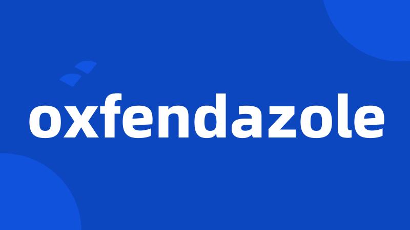 oxfendazole