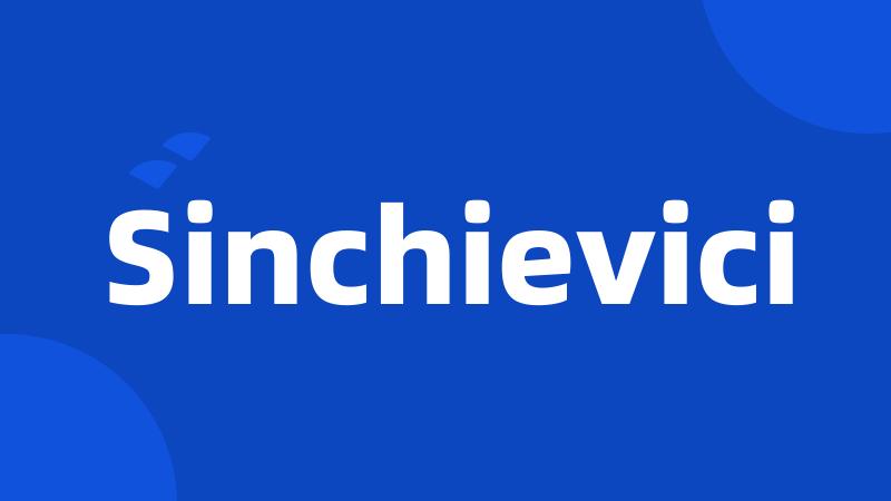 Sinchievici