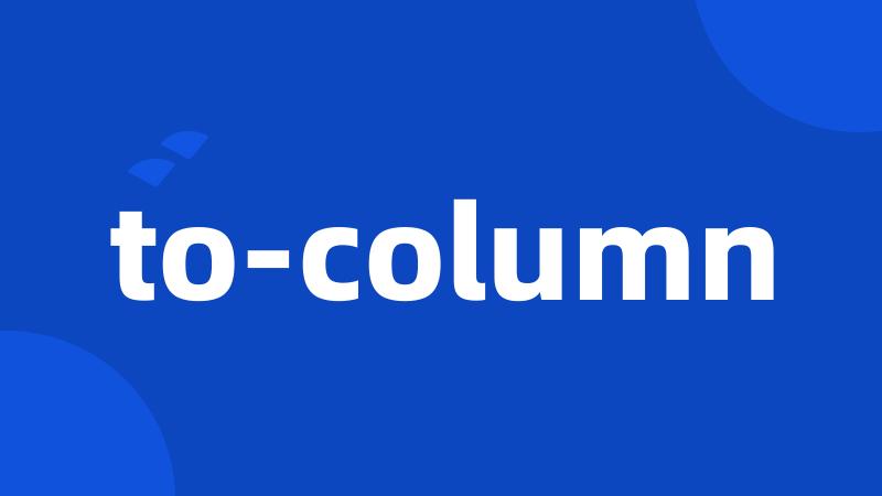 to-column