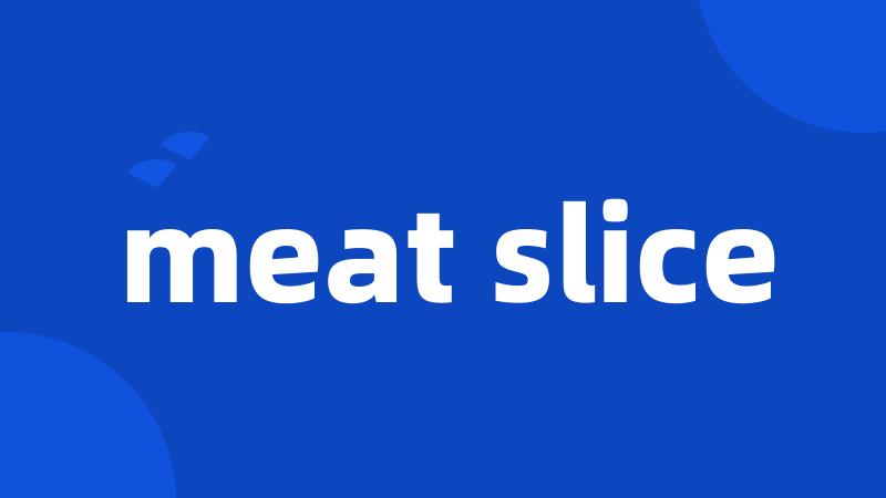 meat slice