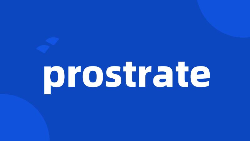 prostrate