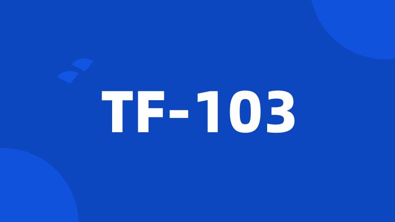 TF-103