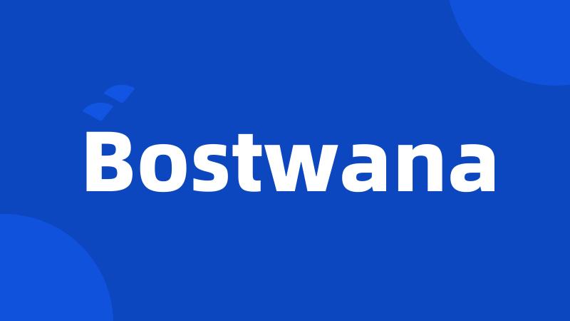 Bostwana