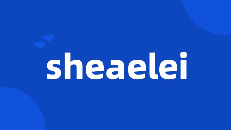 sheaelei