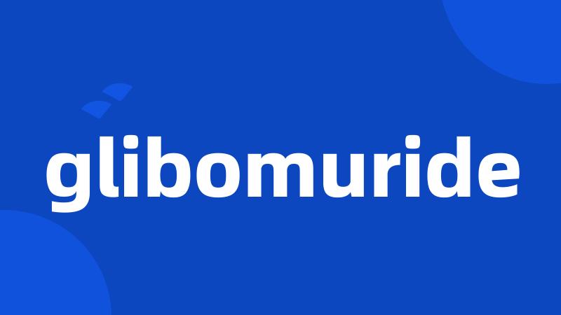 glibomuride