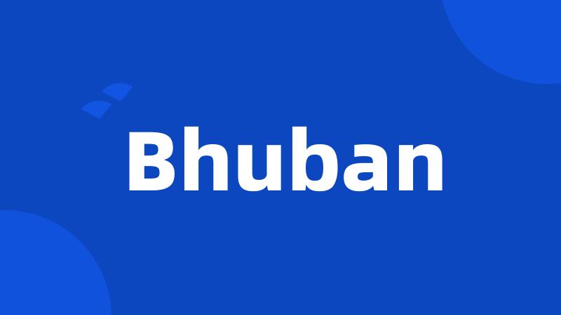 Bhuban