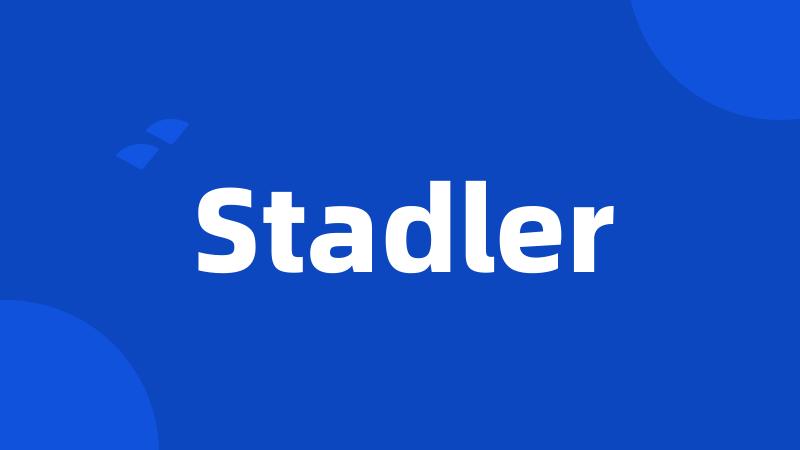 Stadler