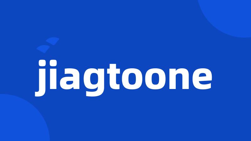 jiagtoone