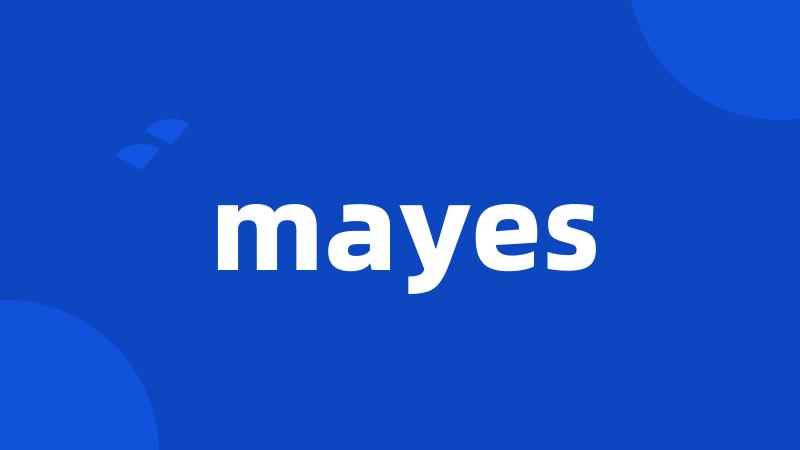 mayes