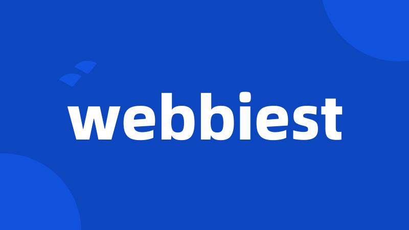 webbiest