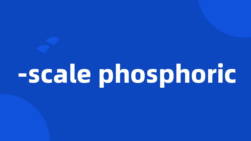 -scale phosphoric