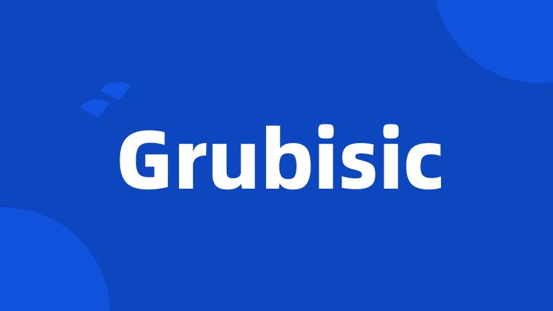 Grubisic