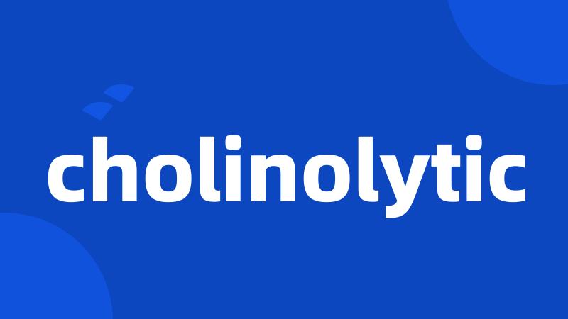 cholinolytic