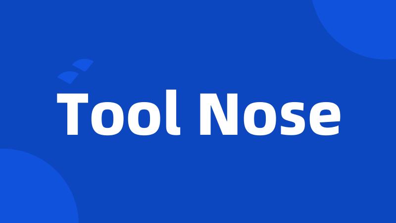 Tool Nose