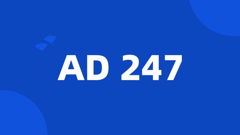 AD 247