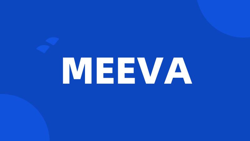 MEEVA