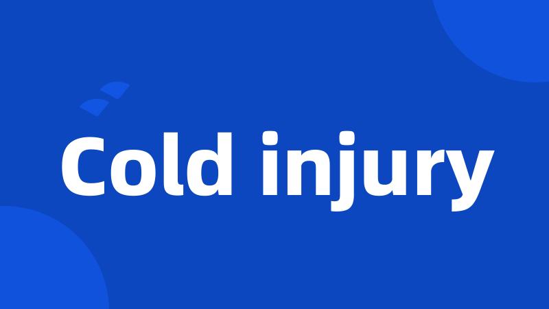 Cold injury