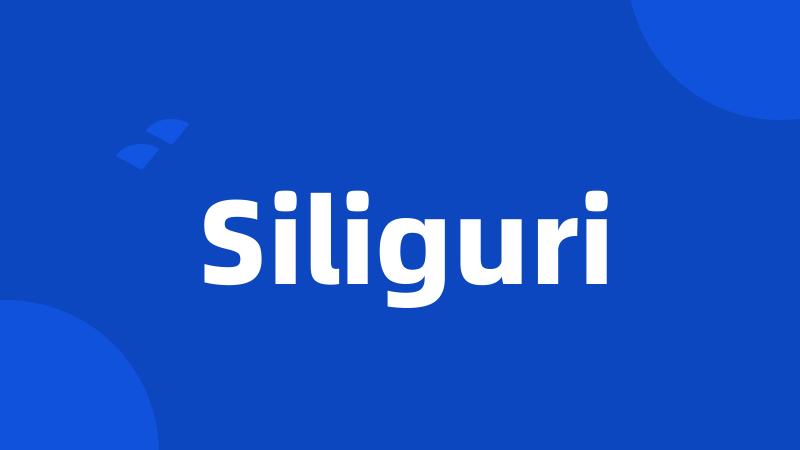 Siliguri