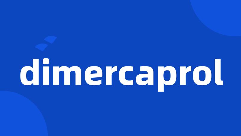 dimercaprol