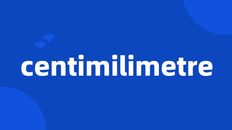 centimilimetre