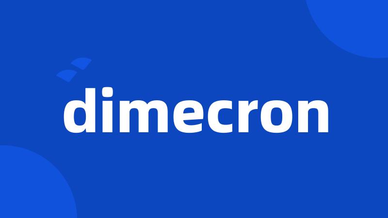 dimecron