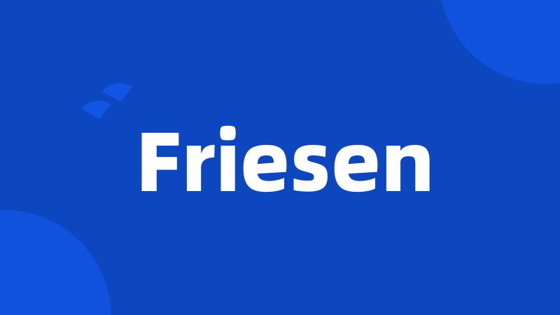 Friesen