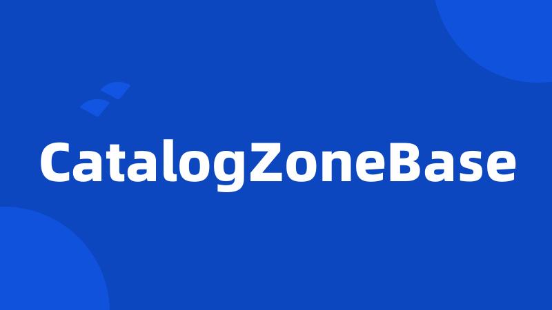 CatalogZoneBase