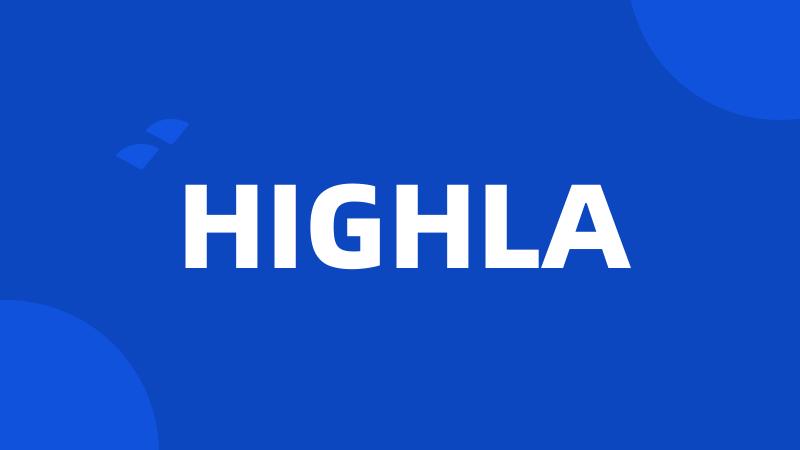 HIGHLA