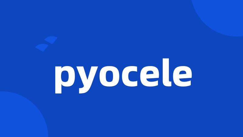 pyocele