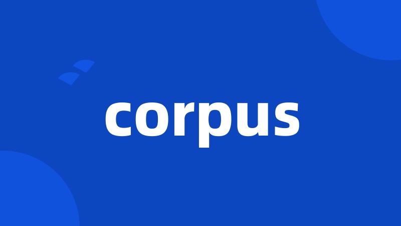 corpus