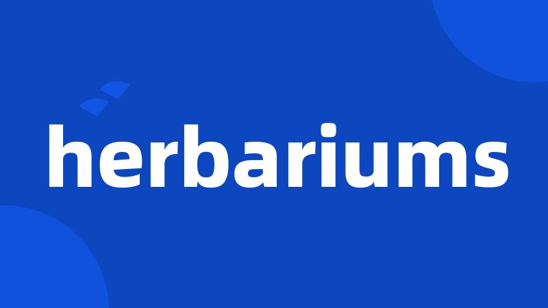 herbariums