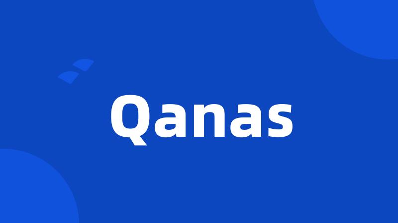 Qanas