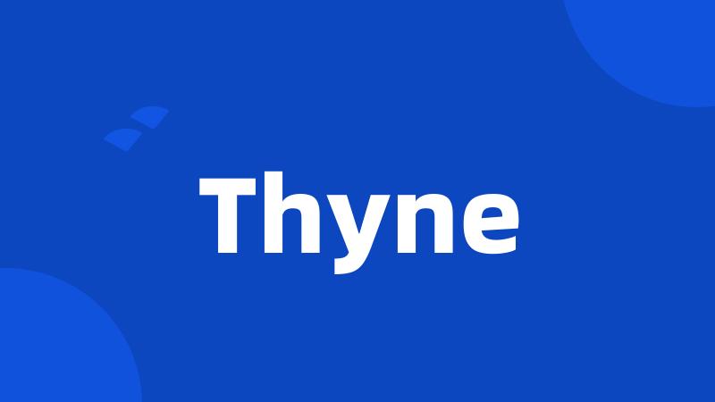 Thyne