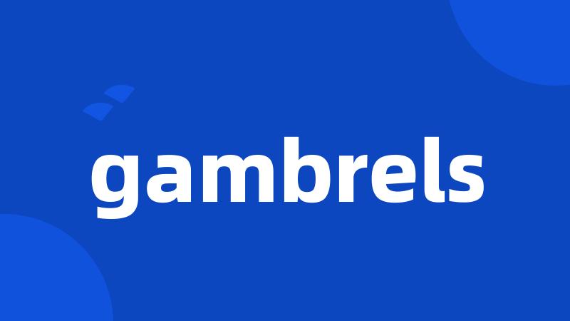 gambrels