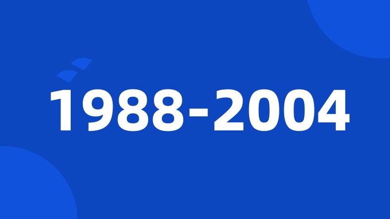 1988-2004