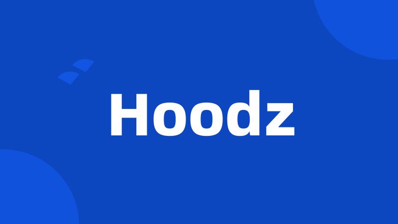 Hoodz