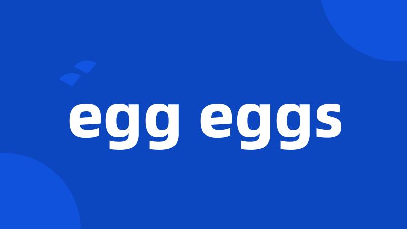 egg eggs