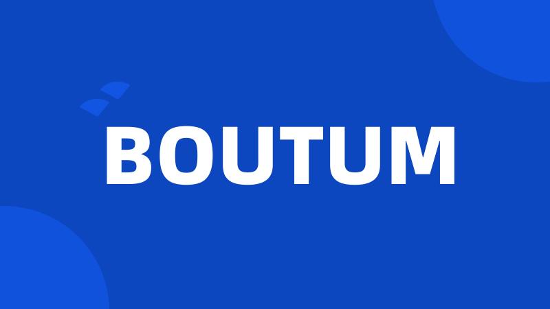 BOUTUM