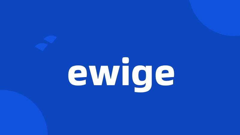 ewige