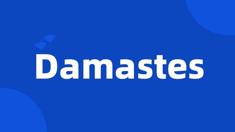 Damastes