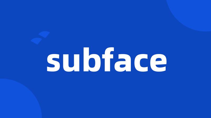 subface