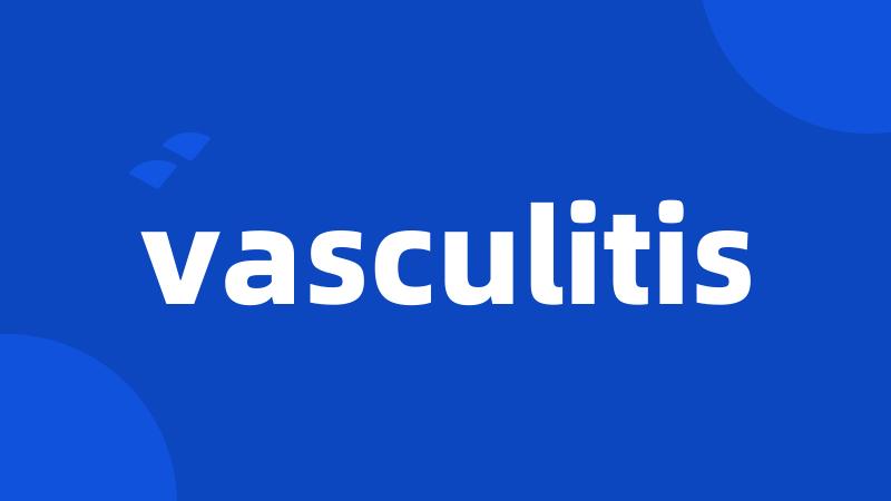 vasculitis