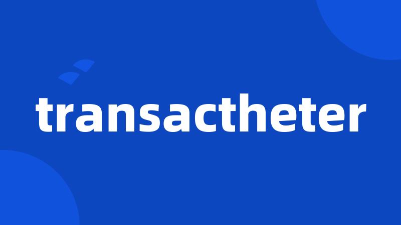 transactheter