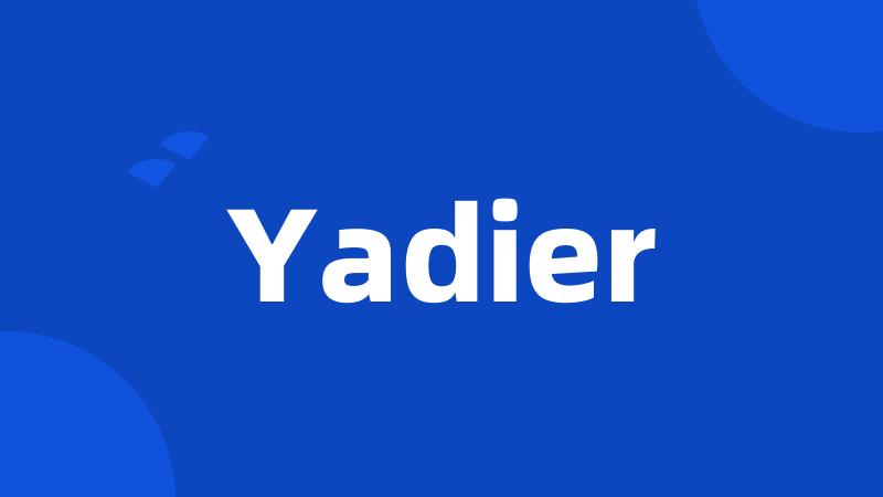 Yadier