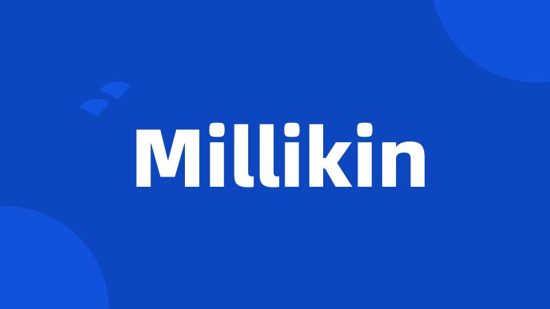 Millikin